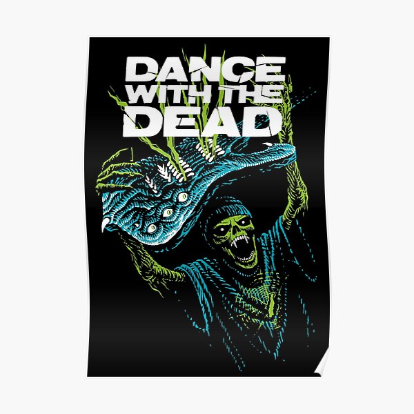 Dance With The Dead Poster By Serhiykrykun Redbubble