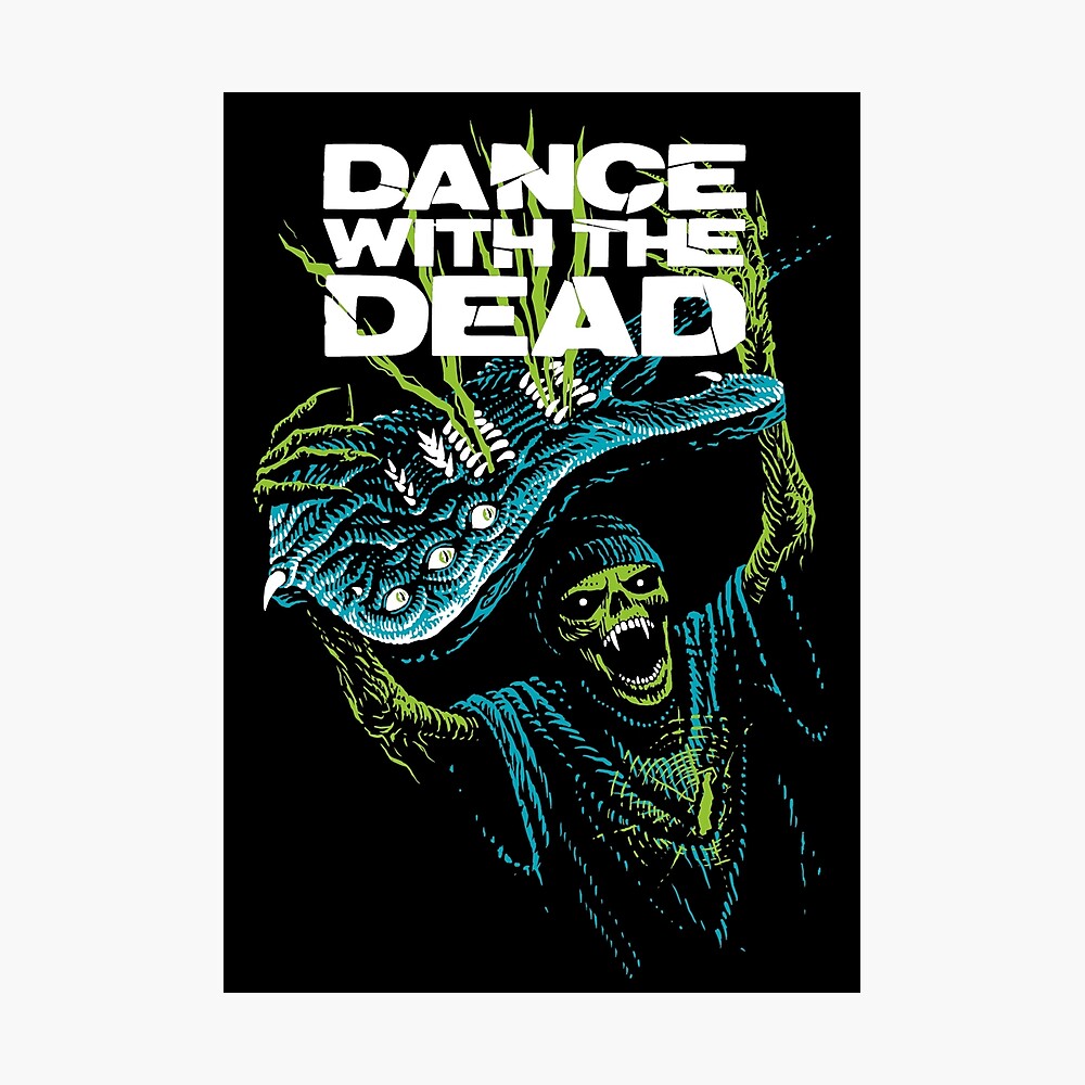 Dance With The Dead Poster By Serhiykrykun Redbubble