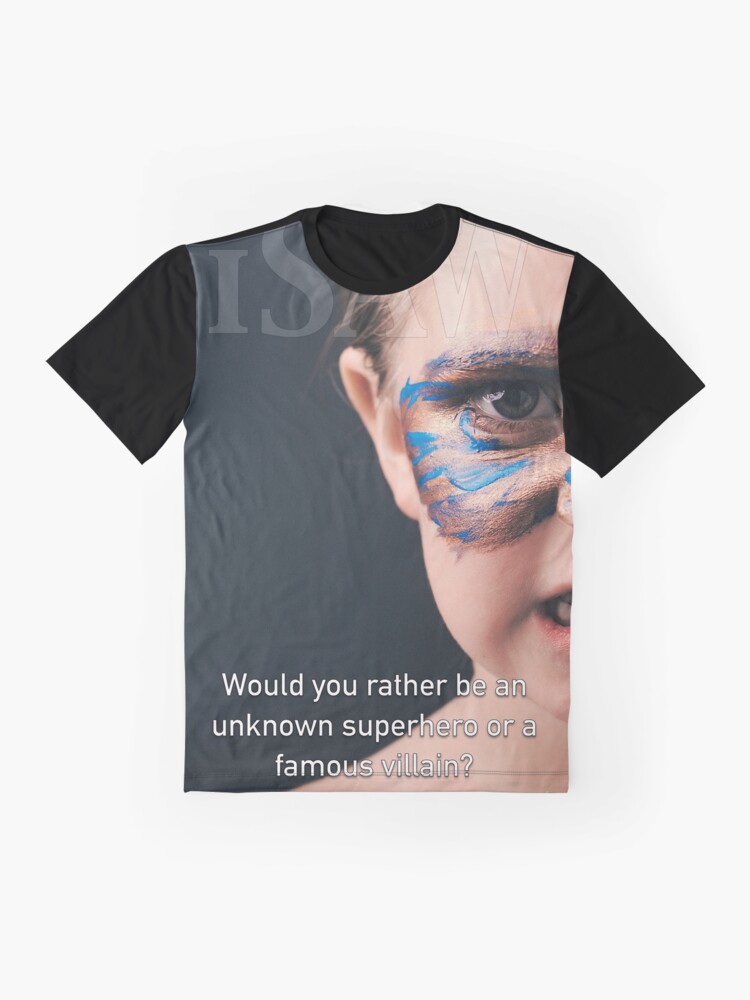 Alternate view of Would You Rather Be An Unknown Superhero or a Famous Villain Graphic T-Shirt