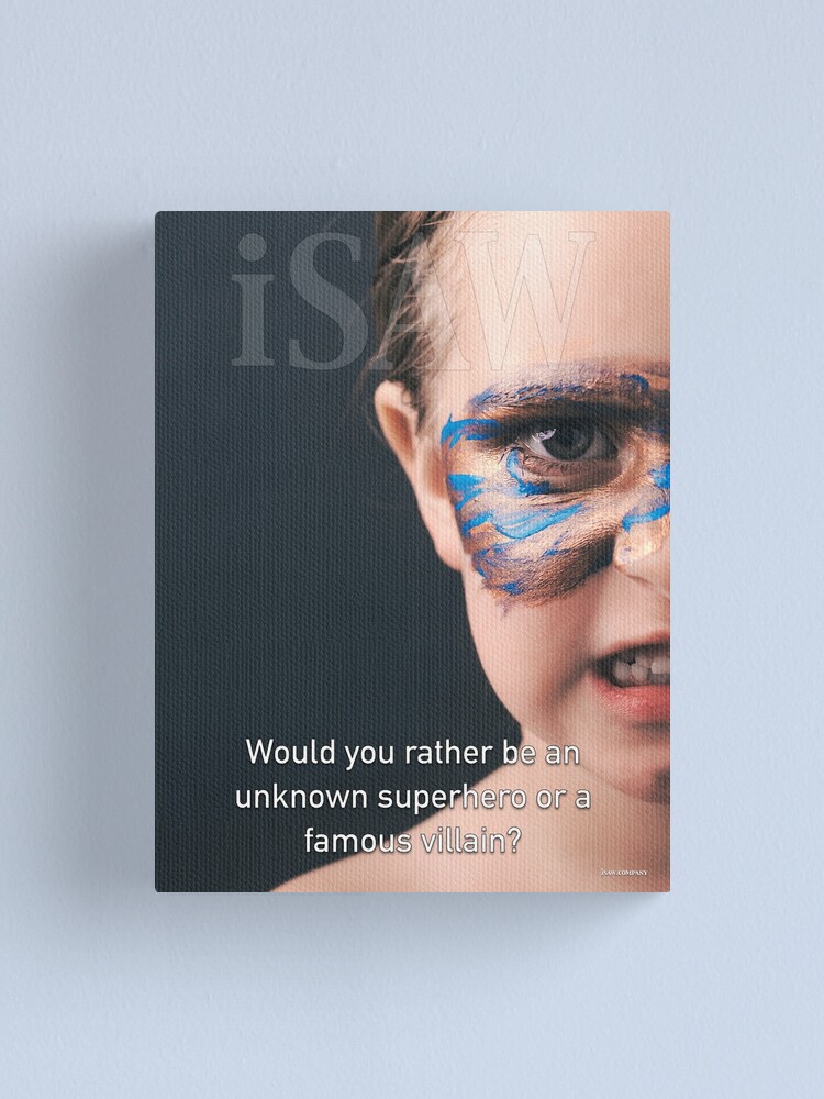 Alternate view of Would You Rather Be An Unknown Superhero or a Famous Villain Canvas Print