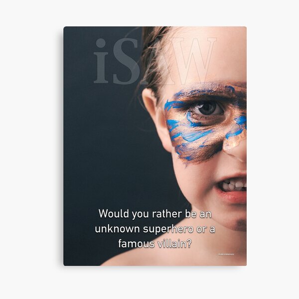 Would You Rather Be An Unknown Superhero or a Famous Villain Canvas Print