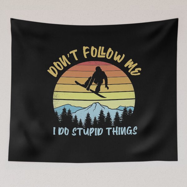 Item preview, Don't follow me I do stupid things snowboarding - Funny Snowboarder designed and sold by Captain Mood.