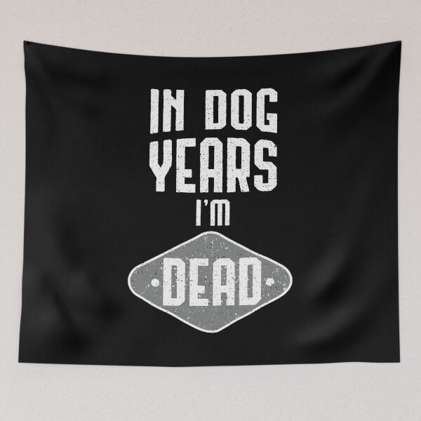 Item preview, In Dog Years I'm Dead Animal Lover Humorous Gift designed and sold by haselshirt.