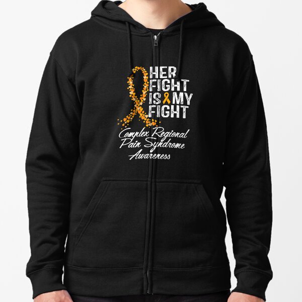 Complex Regional Pain Syndrome Awareness Her Fight Is My Fight CRPS Zipped Hoodie