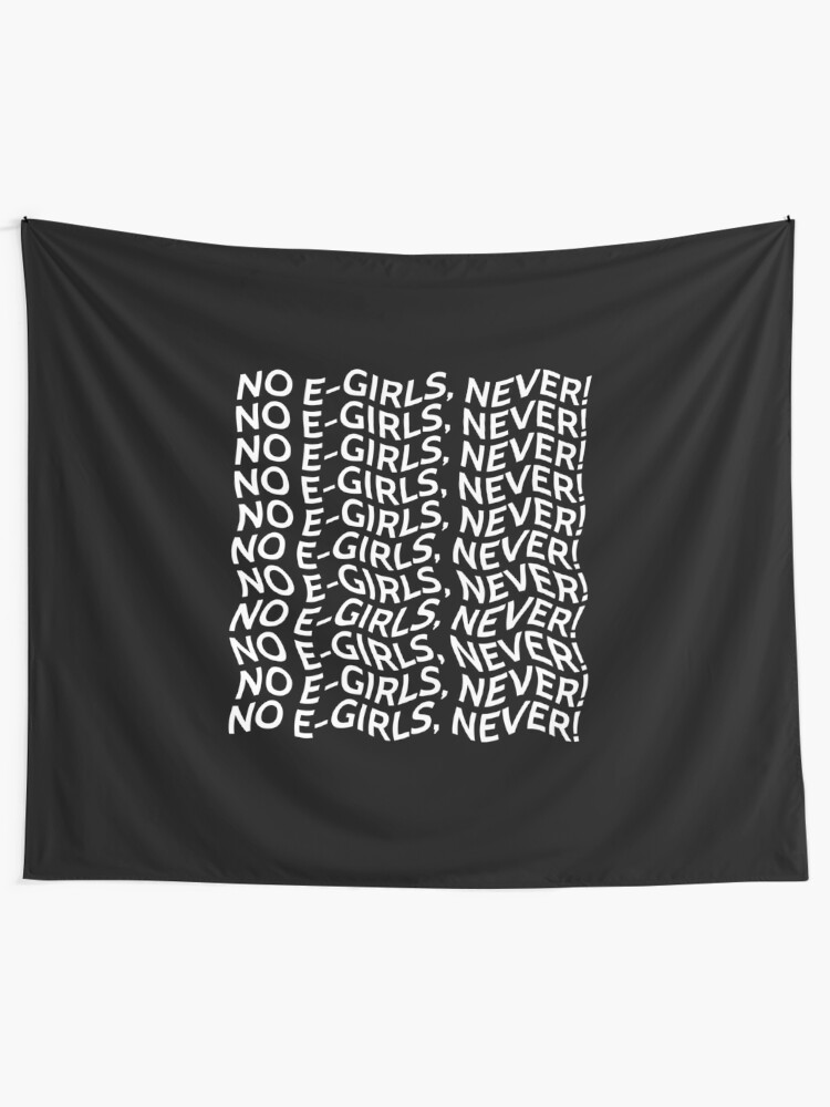 No E Girls Never Typography Tapestry By Naturalskeptic Redbubble