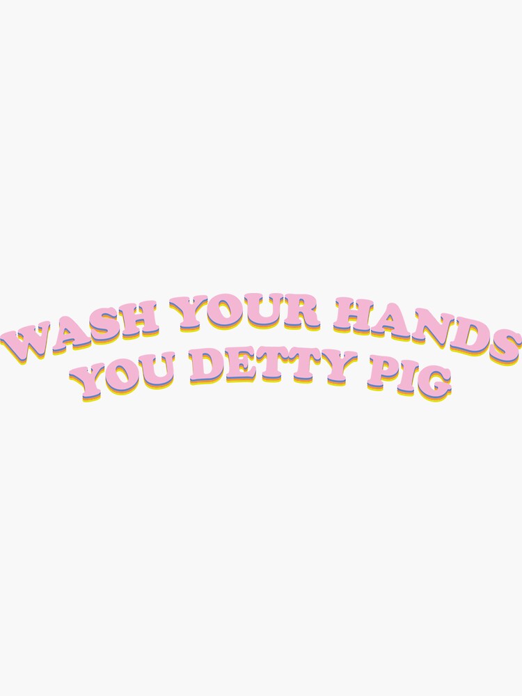 Wash your hands you detty pig - Eric by VectorSamurai