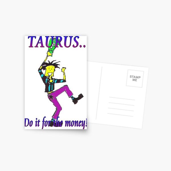 Taurus - do it for the money Postcard