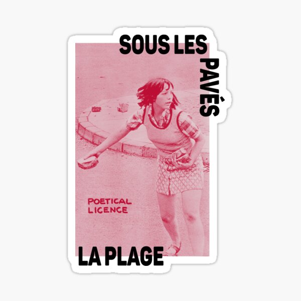 ! New ! Paris Revolt, May 68: 'SOUS LES PAVES, LA PLAGE: POETICAL LICENCE': The Original in Deep Red on Bone Grey Sticker