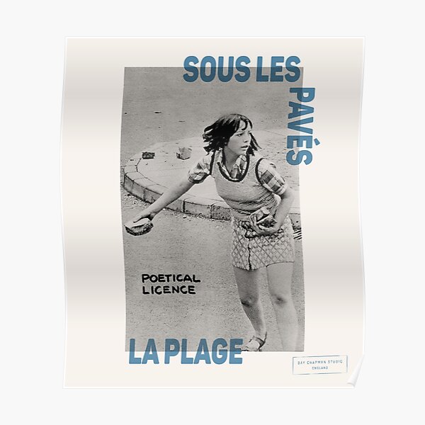 ! New ! Paris Revolt, May 68: 'SOUS LES PAVES, LA PLAGE: POETICAL LICENCE': The Original with Blue Text on Cream Poster