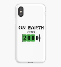 On Earth Since 2000 iPhone Case/Skin