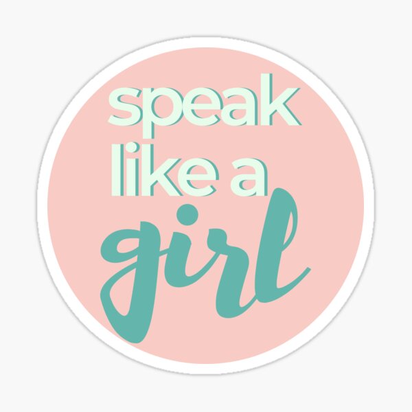 speak like a girl Sticker