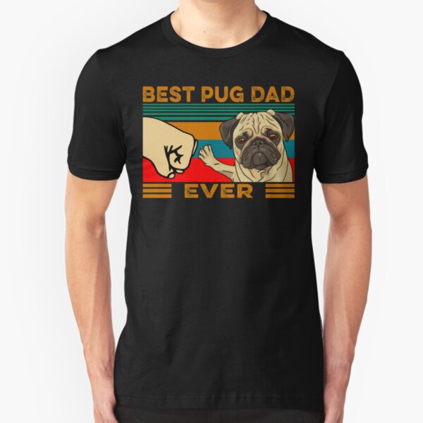 Best Pug Dad Ever Slim Fit T-Shirt