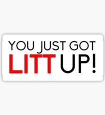 you just got litt up Sticker