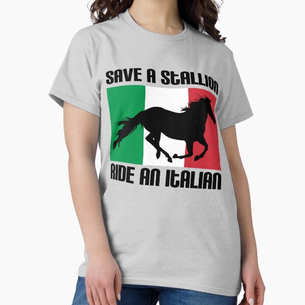 Item preview, Save a Stallion Ride an Italian Flag Funny Italian Heritage Quote designed and sold by kiwi91.