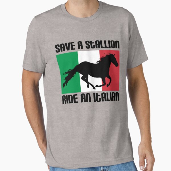Item preview, Save a Stallion Ride an Italian Flag Funny Italian Heritage Quote designed and sold by kiwi91.