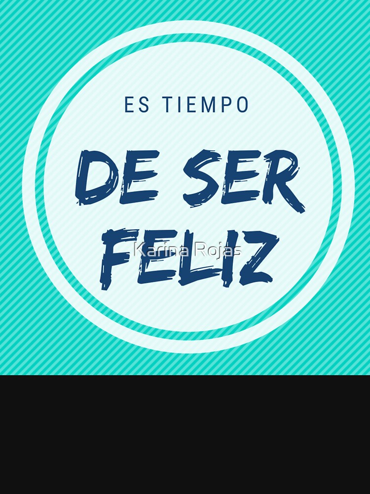 Es tiempo de ser feliz de KaryRojas07