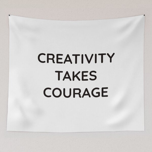 Item preview, CREATIVITY TAKES COURAGE designed and sold by Inspirationmotivation.