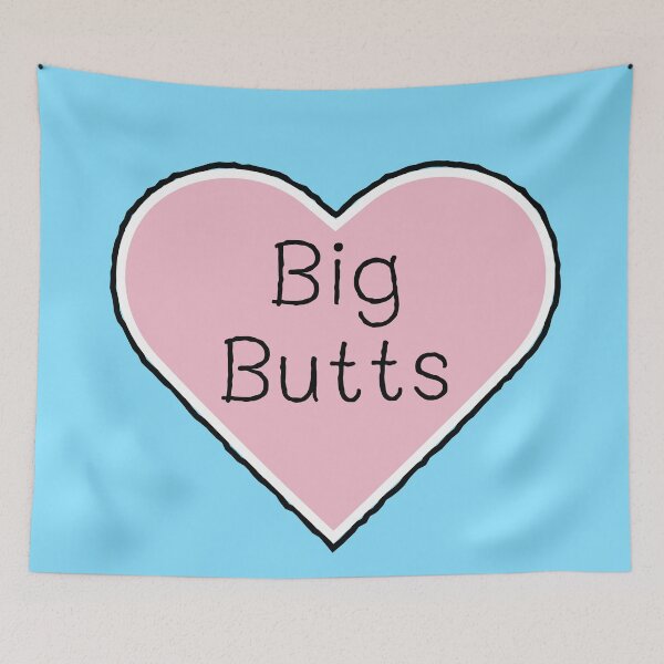 Item preview, Big Butts designed and sold by justsmilestupid.