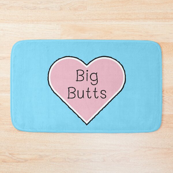 Item preview, Big Butts designed and sold by justsmilestupid.