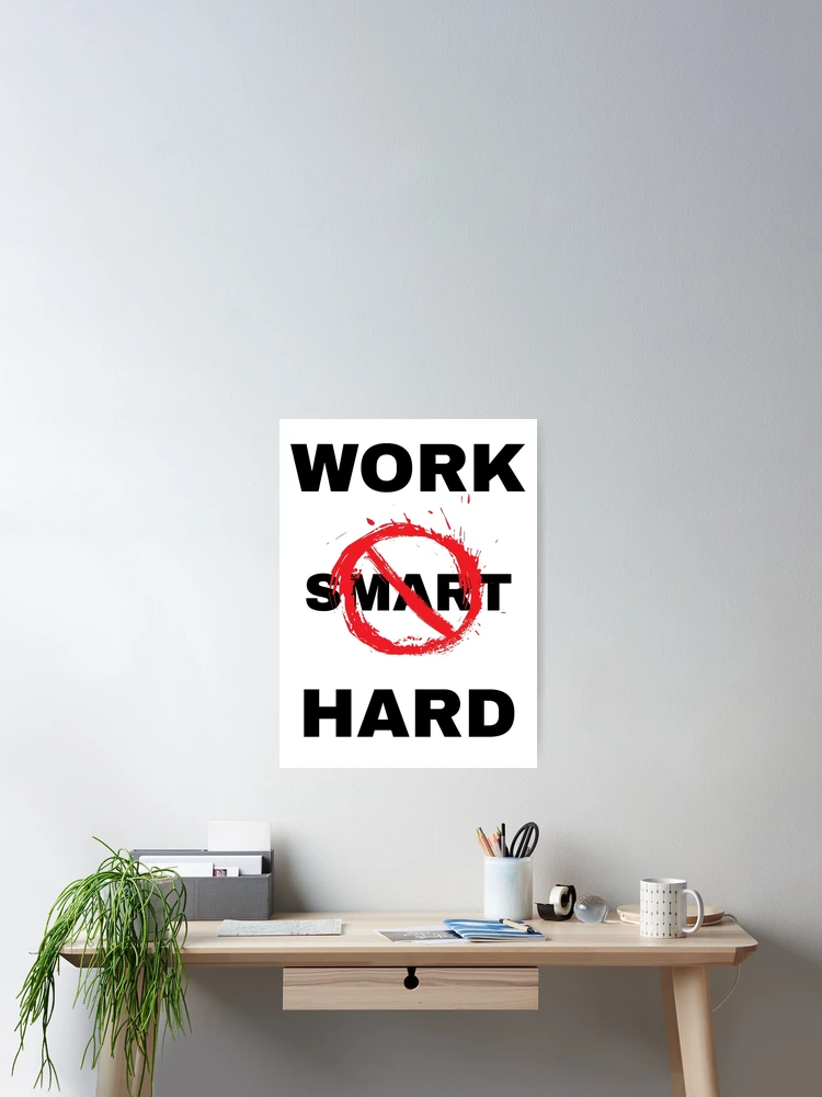 Thumbnail 2 of 3, Poster, Work Hard not Smart designed and sold by RIVEofficial.