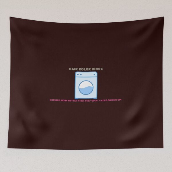 Item preview, Hair color rinse nothing more better then the "spin" cycle coming up designed and sold by kristophermack.