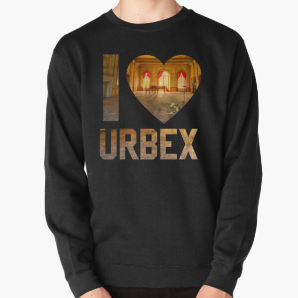 I LOVE URBEX Pullover Sweatshirt