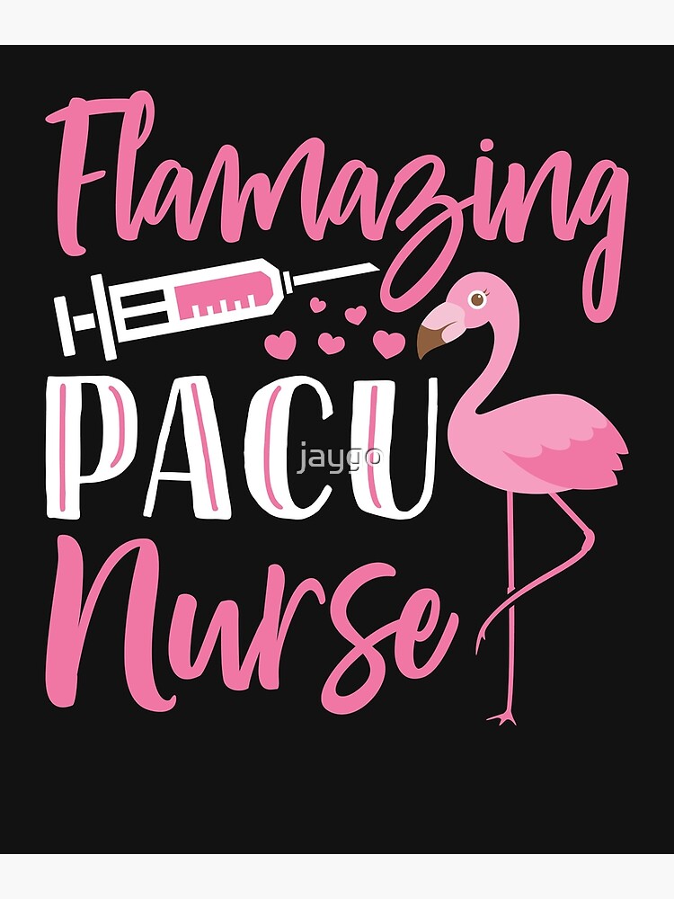 "PACU Nurse Flamingo Nurses Week Appreciation Gift" Poster for Sale by