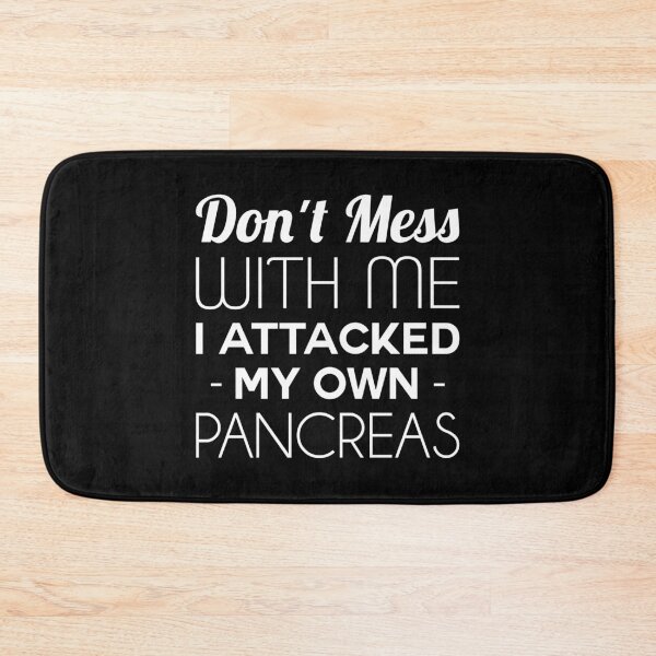 Item preview, Don't Mess With Me I Attacked My Own Pancreas - Diabetes Funny  designed and sold by T-shirt For You.