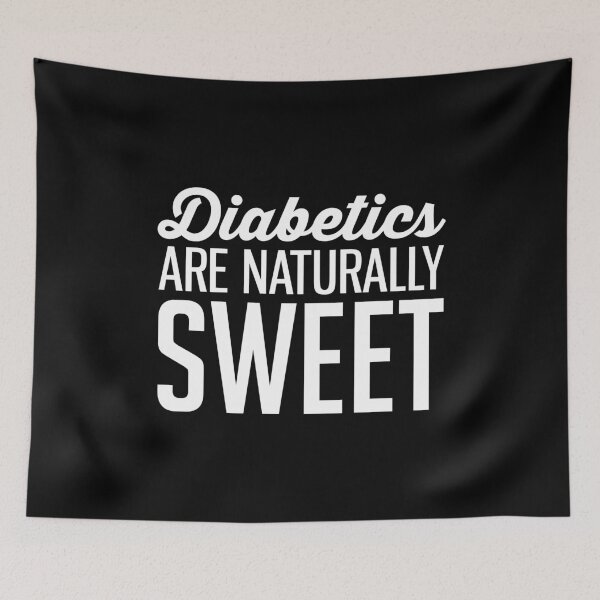 Item preview, Diabetics Are Naturally Sweet - Diabetes designed and sold by T-shirt For You.