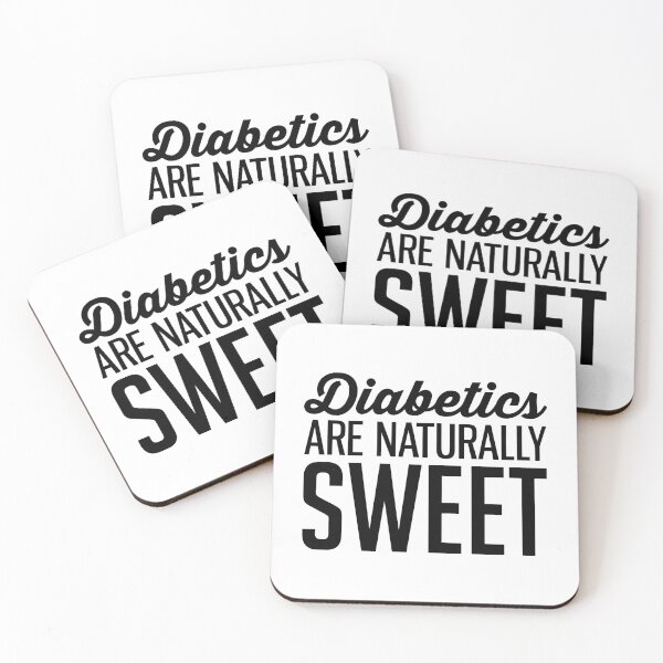 Item preview, Diabetics Are Naturally Sweet - Diabetes designed and sold by T-shirt For You.