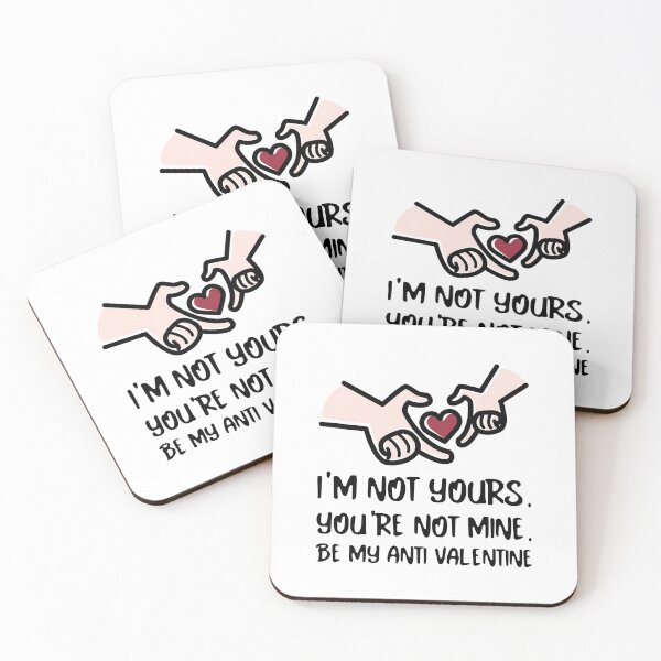 Item preview, I'm Not Your's, You're Not Mine. Be My Anti-Valentine | SM Designs designed and sold by Swapnil ..