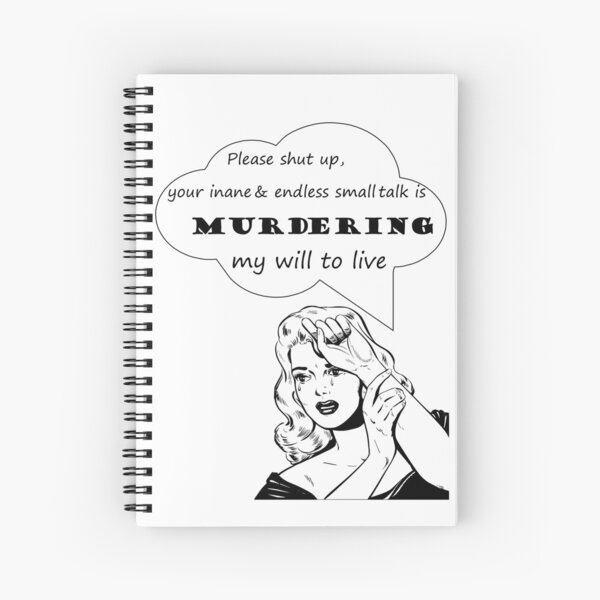 Small Talk Kills Spiral Notebook