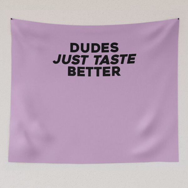 Item preview, Dudes Just Taste Better T-Shirt designed and sold by ravishdesigns.