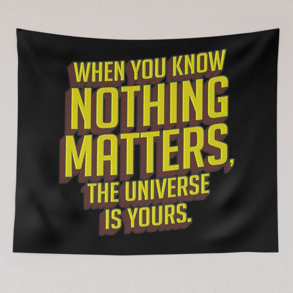 Item preview, When you know nothing matters, the universe is yours. Rick Sanchez designed and sold by whatyoulove.