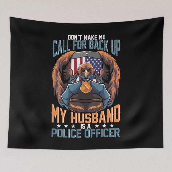 Item preview, Don't Make Me Call For BackUp My Husband Is A Police Officer design designed and sold by RedmonsDesigns.