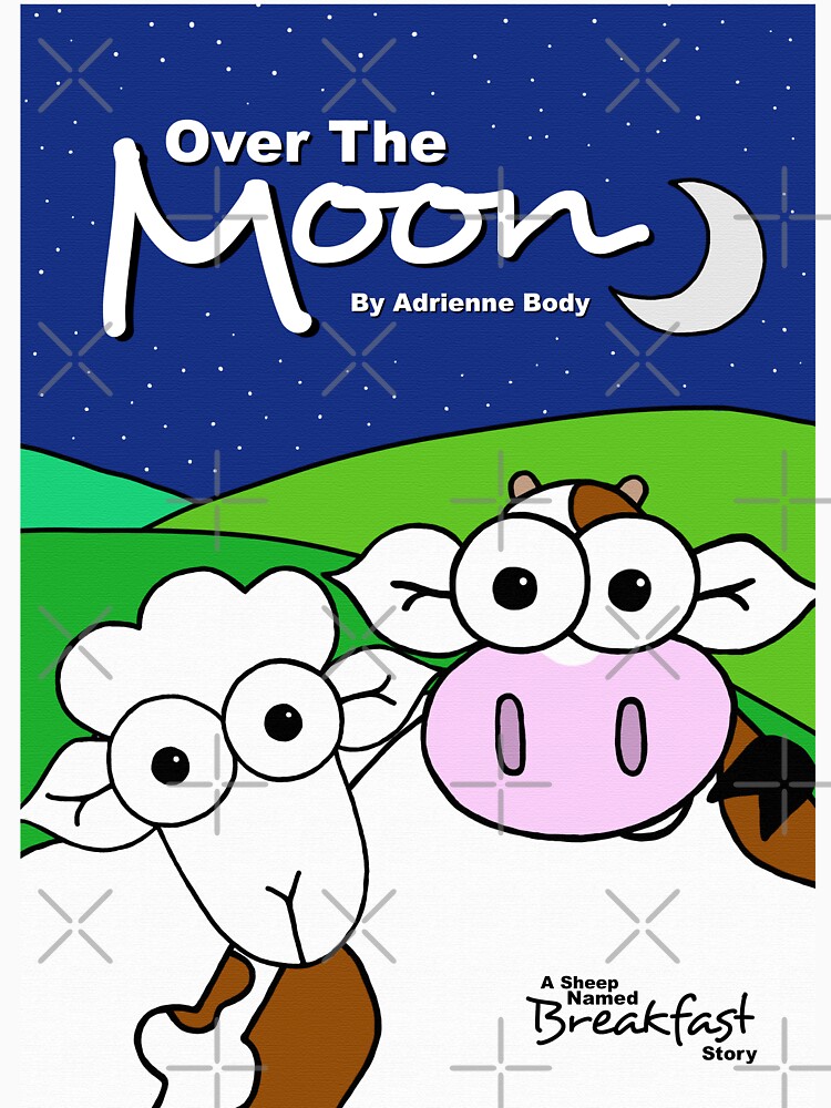 Cover Art - Over The Moon: A Sheep Named Breakfast Story by AdrienneBody