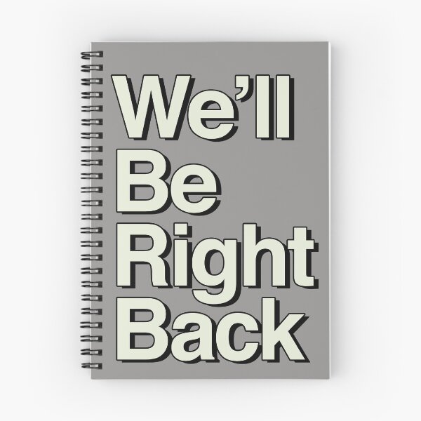Item preview, We'll Be Right Back designed and sold by Dennis Daniel.