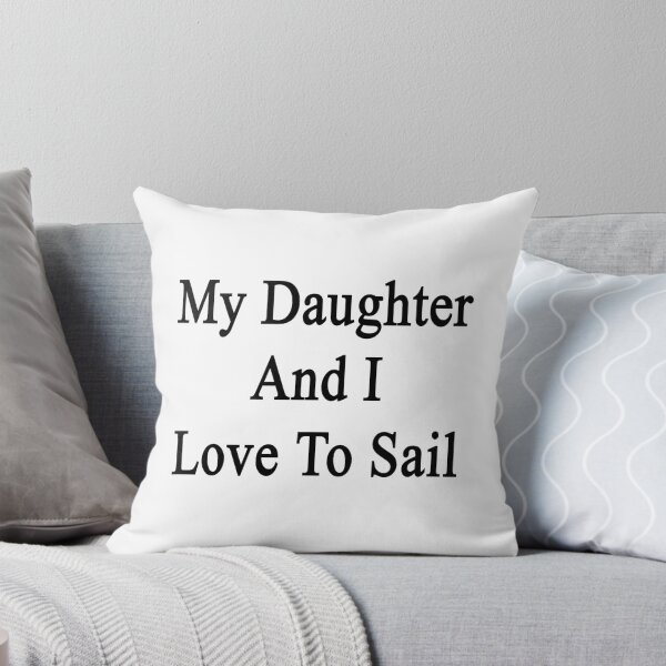 Item preview, My Daughter And I Love To Sail  designed and sold by supernova23.