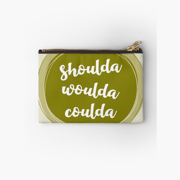 Item preview, Shoulda woulda coulda designed and sold by Amy VanMeter.