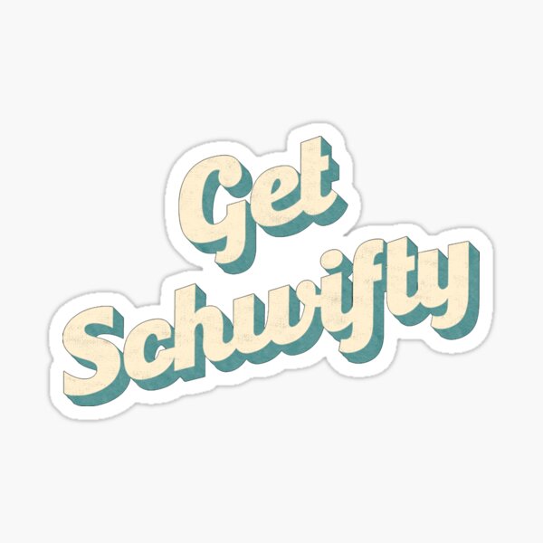 Get Schwifty Classic Advertising Paper Style Sticker