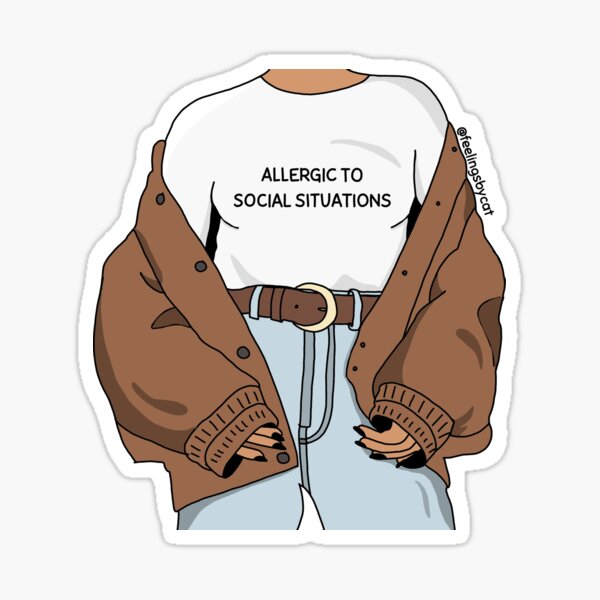 Allergic To Social Situations Girl Sticker