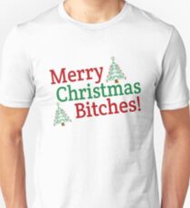 MERRY CHRISTMAS BITCHES Unisex T-Shirt
