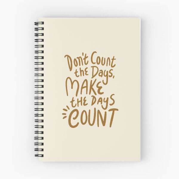 Item preview, dont count the days make the days count typography text art quote by Word Fandom - wordfandom designed and sold by Kerry Pritchard.