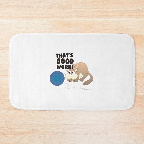 Item preview, "That's good work!" designed and sold by suddenlysomeday.