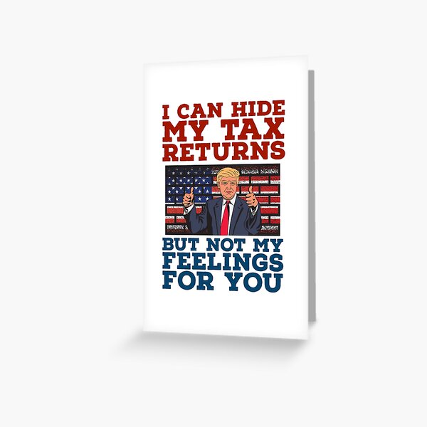 Artikel-Vorschau von Ich kann meine Steuererklärungen verbergen, aber nicht meine Gefühle für dich, lustiger Trump-Valentine, designt und verkauft von atevern.