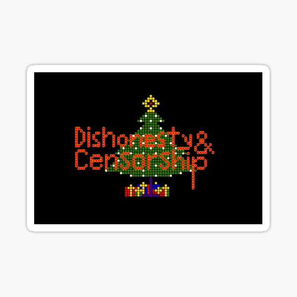 Dishonesty & Censorship Sticker