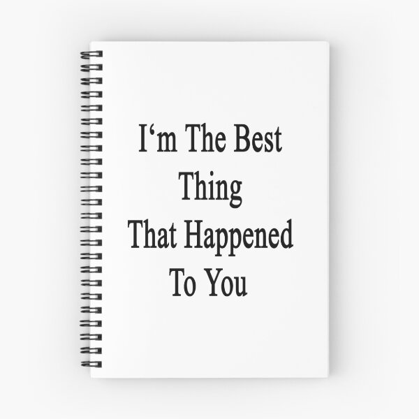 Item preview, I'm The Best Thing That Happened To You designed and sold by supernova23.