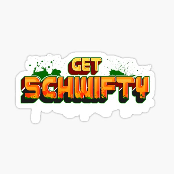 Get Schwifty Urban Block Letters Sticker