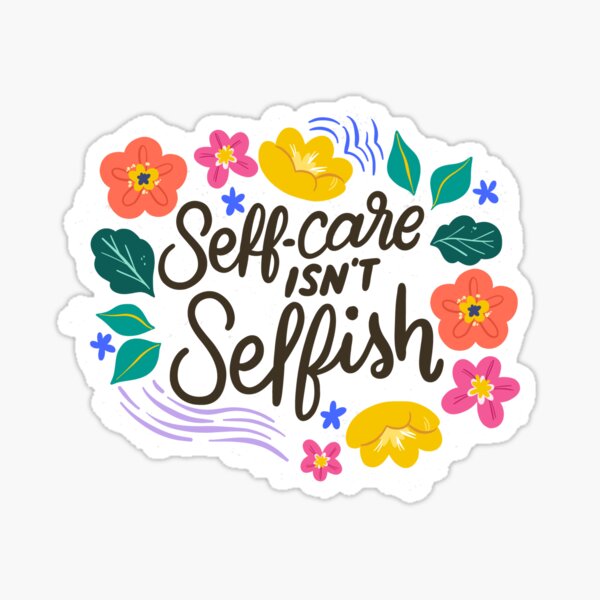 Item preview, Self-care isn't Selfish designed and sold by MissTSix.