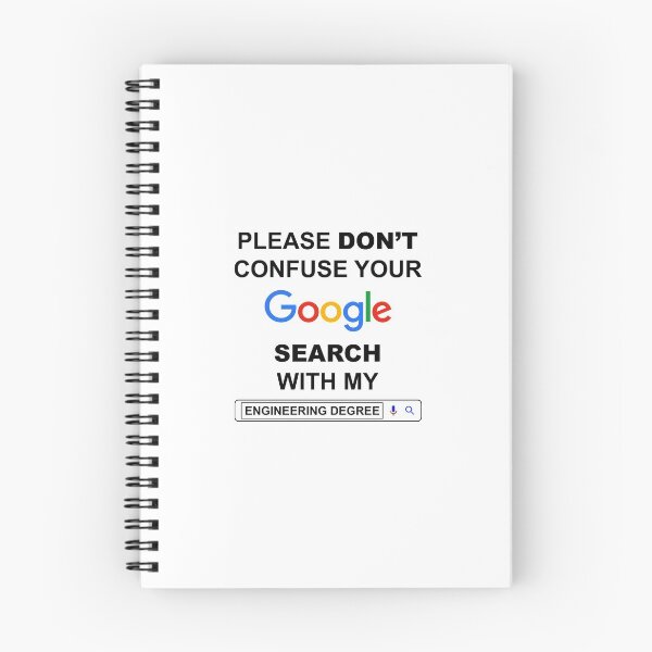 Item preview, Please Do Not Confuse Your Google Search With My Engineering Degree Funny Engineer Quotes designed and sold by ShopieHome.